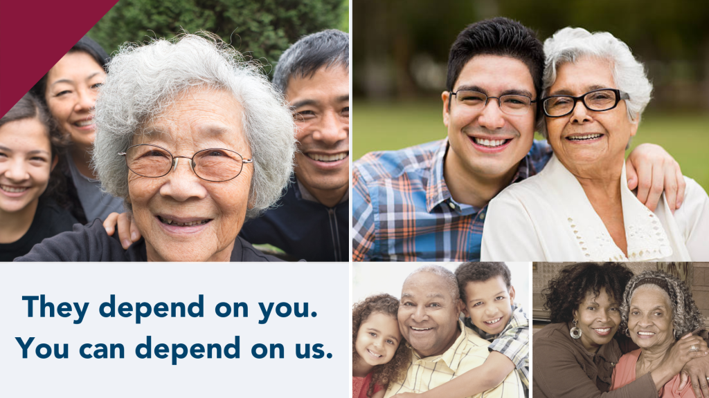 A collage of caregivers and their loved ones, with text reading "They depend on you. You can depend on us."